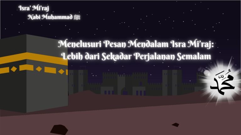 Menelusuri Pesan Mendalam Isra Mi’raj: Lebih dari Sekadar Perjalanan Semalam