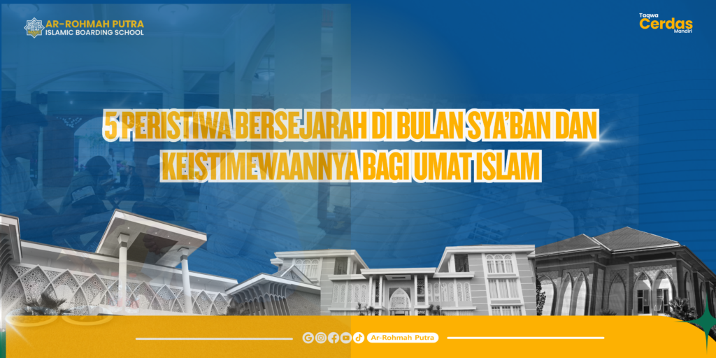 5 Peristiwa Bersejarah di Bulan Sya’ban dan Keistimewaannya bagi Umat Islam 3 Syaban